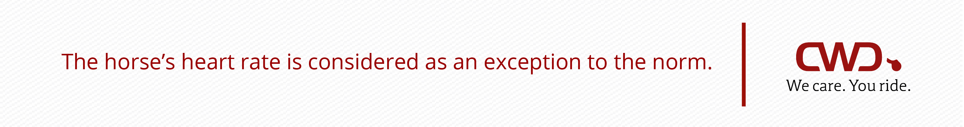 The horse’s heart rate is considered as an exception to the norm.