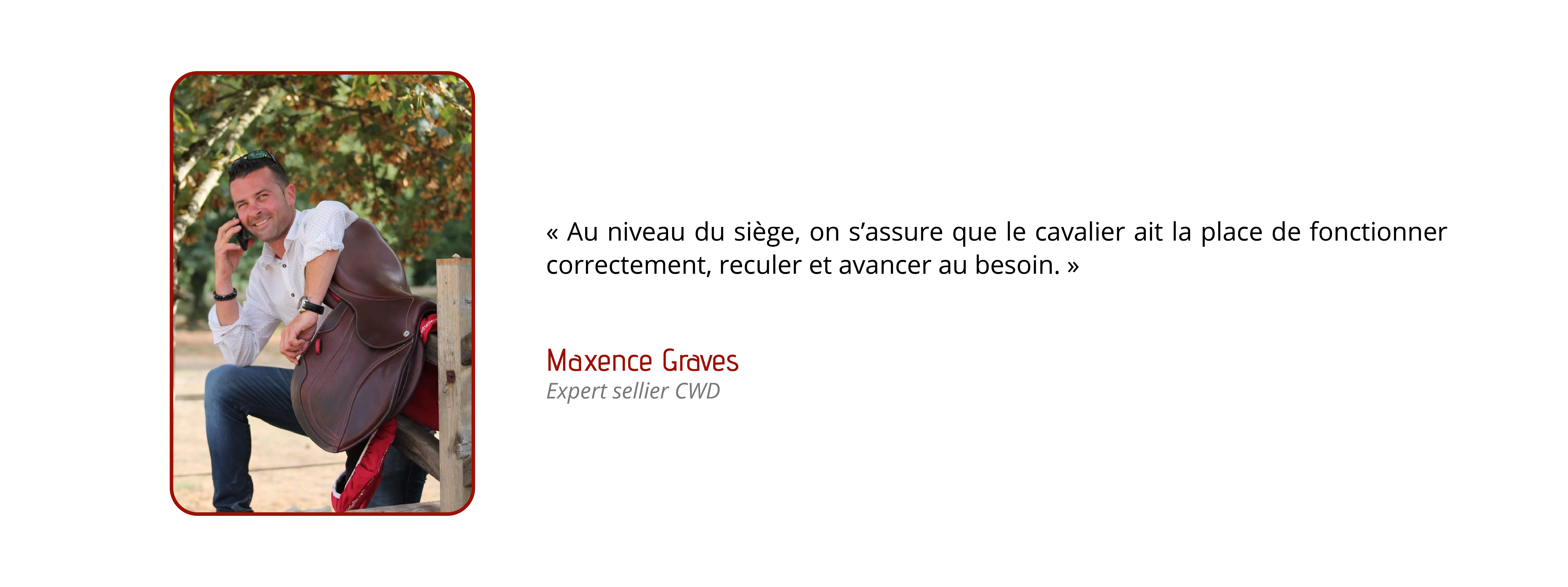 Au niveau du siège, on s'assure que le cavalier ait la place de fonctionner correctement, reculer et avancer au besoin.